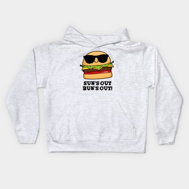 Sun's Out Bun's Out Funny Summer Burger Pun Kids Hoodie by punnybone